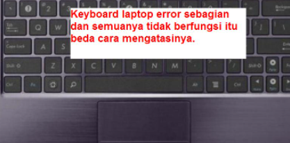 3 Langkah Menangani Permasalahan Keyboard Netbook Tidak Berpungsi